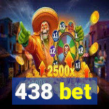 438 bet